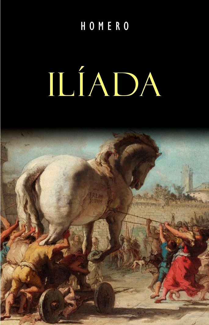 La Ilíada (siglo VIII a. C.)